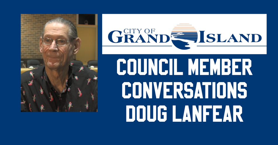 City of GI: Council Member Conversations with Doug Lanfear